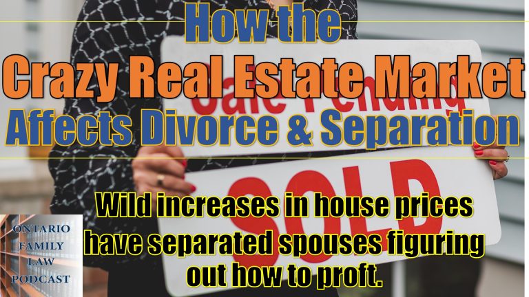 71. How the Crazy Real Estate Market Affects Divorce and Separation